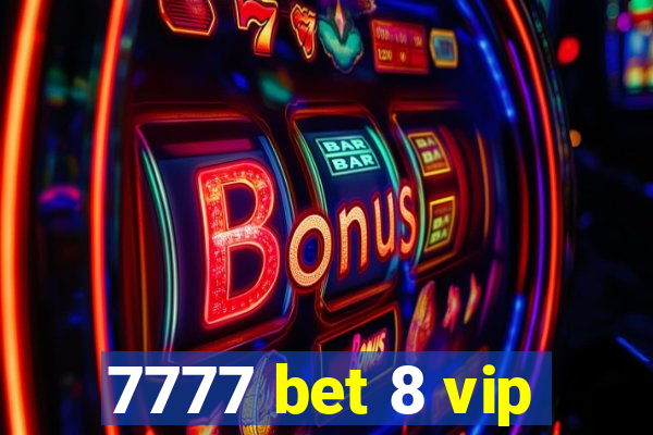 7777 bet 8 vip